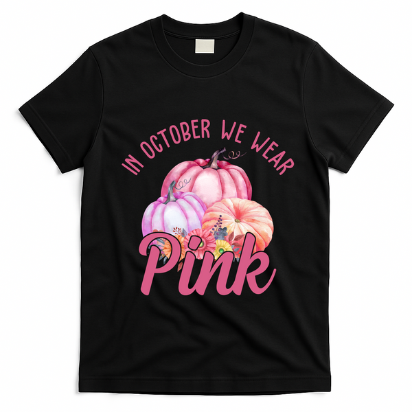 In October We Wear Pink Pumpkin Patch Breast Cancer T-Shirt - Black