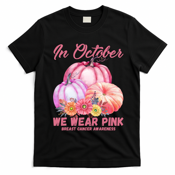 In October We Wear Pink Breast Cancer Awareness Pumpkin Patch T-Shirt - Black