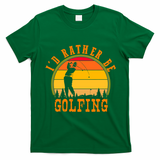 Id Rather Be Golfing Vintage Retro Style Golf Lovers Cute Gift T-Shirt - Irish Green