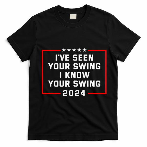 IVe Seen Your Swing I Know Your Swing Golf Funny T-Shirt - Black