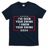 IVe Seen Your Swing I Know Your Swing Golf Funny T-Shirt - Navy Blue