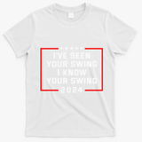 IVe Seen Your Swing I Know Your Swing Golf Funny T-Shirt - White
