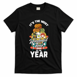 Its The Most Wonderful Time Of The Year Thanksgiving Funny Gift Cool Gift T-Shirt - Black