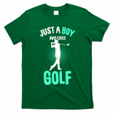 Just A Boy Who Loves Golf Club Golfer Golfing Gift T-Shirt - Irish Green