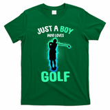 Just A Boy Who Loves Golf Club Golfer T-Shirt - Irish Green