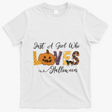 Just A Who Loves Halloween Pumpkin Ghost Black Cat Gift T-Shirt - White