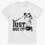 Just Dui It Funny Golf Parody T-Shirt - White