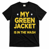 Jacket Green In The Wash Master Golf Golfer Player T-Shirt - Black