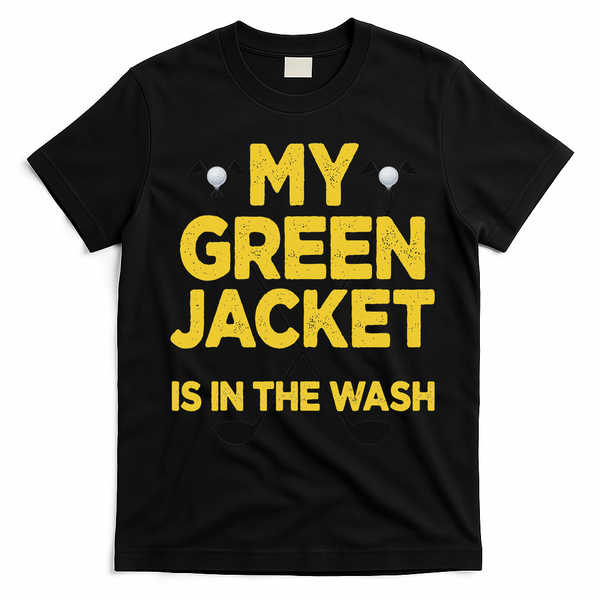 Jacket Green In The Wash Master Golf Golfer Player T-Shirt - Black