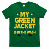 Jacket Green In The Wash Master Golf Golfer Player T-Shirt - Irish Green