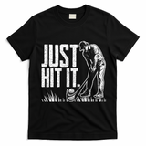 Just Hit It Funny Golf T-Shirt - Black