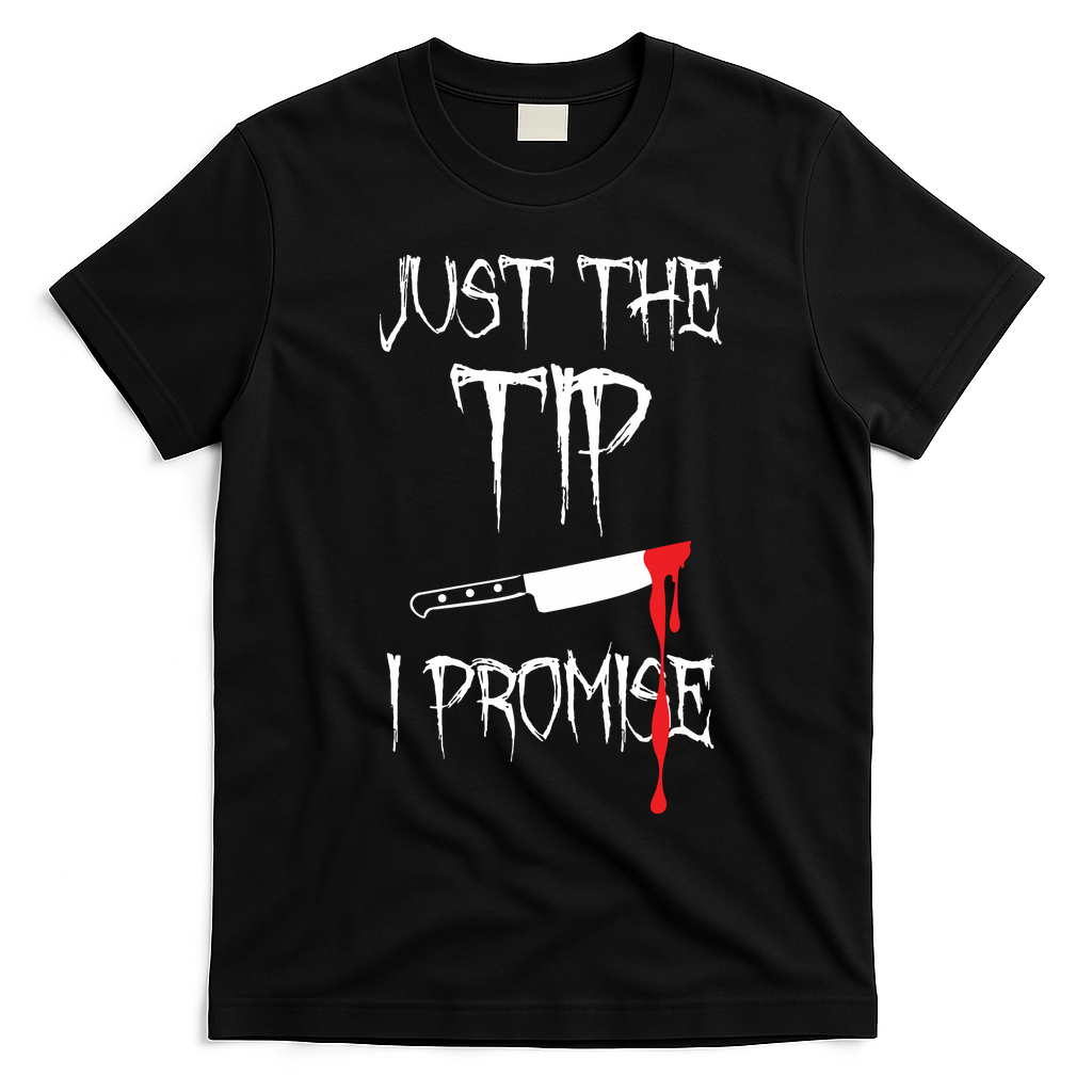 Just The Tip I Promise Funny Halloween Knife T-Shirt - Black