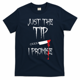 Just The Tip I Promise Funny Halloween Knife T-Shirt - Navy Blue