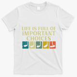 Life Full Important Choices Golf Clubs Golfing Women T-Shirt - White