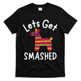 Lets Get Smashed PiñAta Funny Mexico Vacation Gift T-Shirt - Black