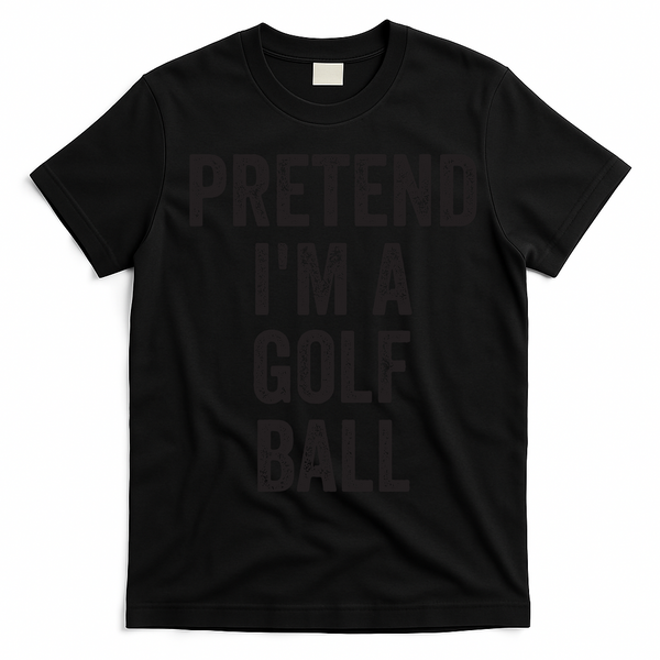 Lazy Halloween Costume Gift Pretend Im A Golf Ball T-Shirt - Black