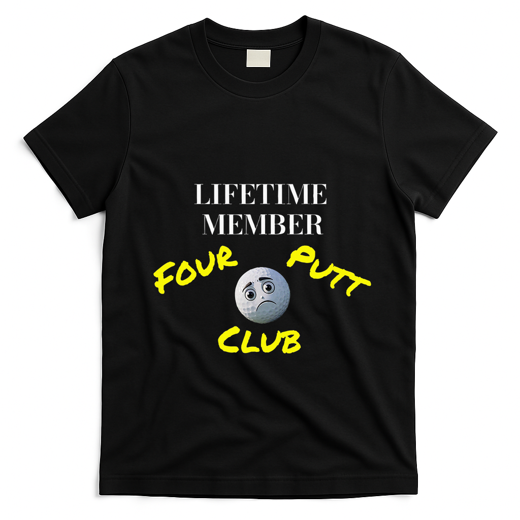 Lifetime Member Four Putt Club Golf Club Humorous T-Shirt - Black