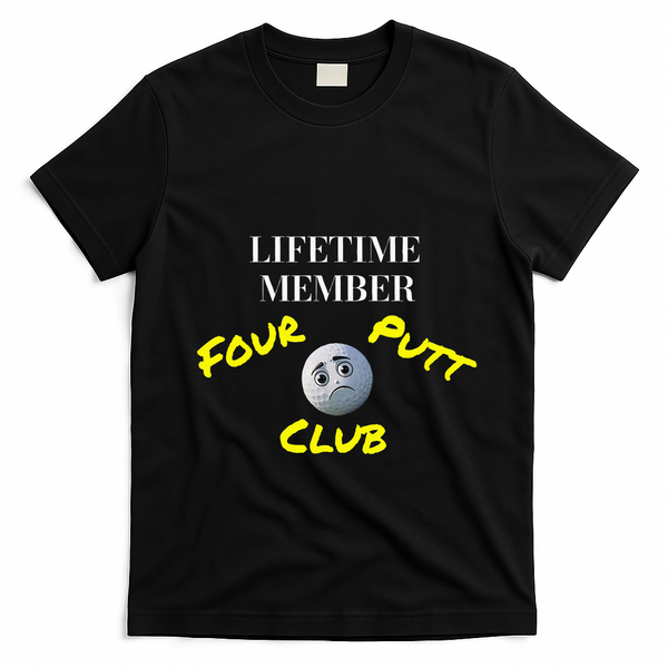 Lifetime Member Four Putt Club Golf Club Humorous T-Shirt - Black