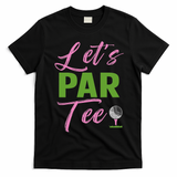 Let's Par Funny Golf Golfer Girl Women Golfing Party T-Shirt - Black