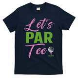 Let's Par Funny Golf Golfer Girl Women Golfing Party T-Shirt - Navy Blue