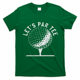 Lets Par Funny Golf Player Gift T-Shirt - Irish Green
