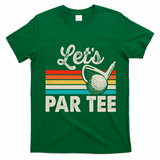 Let's Par Funny Golf Pun Dad Party Golfer Father's Day T-Shirt - Irish Green
