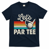 Let's Par Funny Golf Pun Dad Party Golfer Father's Day T-Shirt - Navy Blue