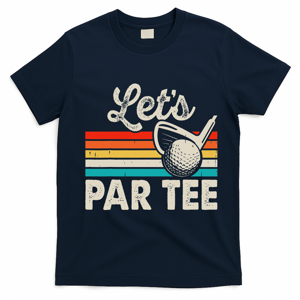 Let's Par Funny Golf Pun Dad Party Golfer Father's Day T-Shirt - Navy Blue