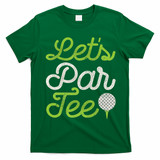 Let's Par Golf Player Golfer Dad Papa Funny T-Shirt - Irish Green
