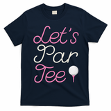 Lets Par Tee Funny Party Golf T-Shirt - Navy Blue