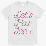 Lets Par Tee Funny Party Golf T-Shirt - White