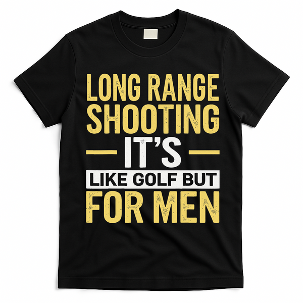 Long Range Shooting Its Like Golf But T-Shirt - Black
