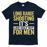 Long Range Shooting Its Like Golf But T-Shirt - Navy Blue