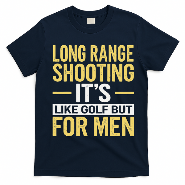 Long Range Shooting Its Like Golf But T-Shirt - Navy Blue