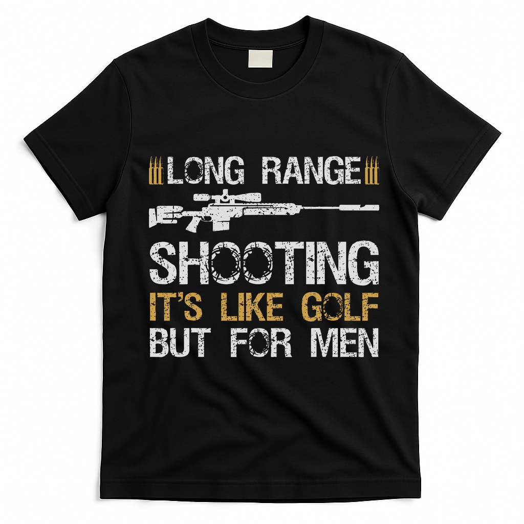 Long Range Shooting It's Like Golf But For Sniper T-Shirt - Black