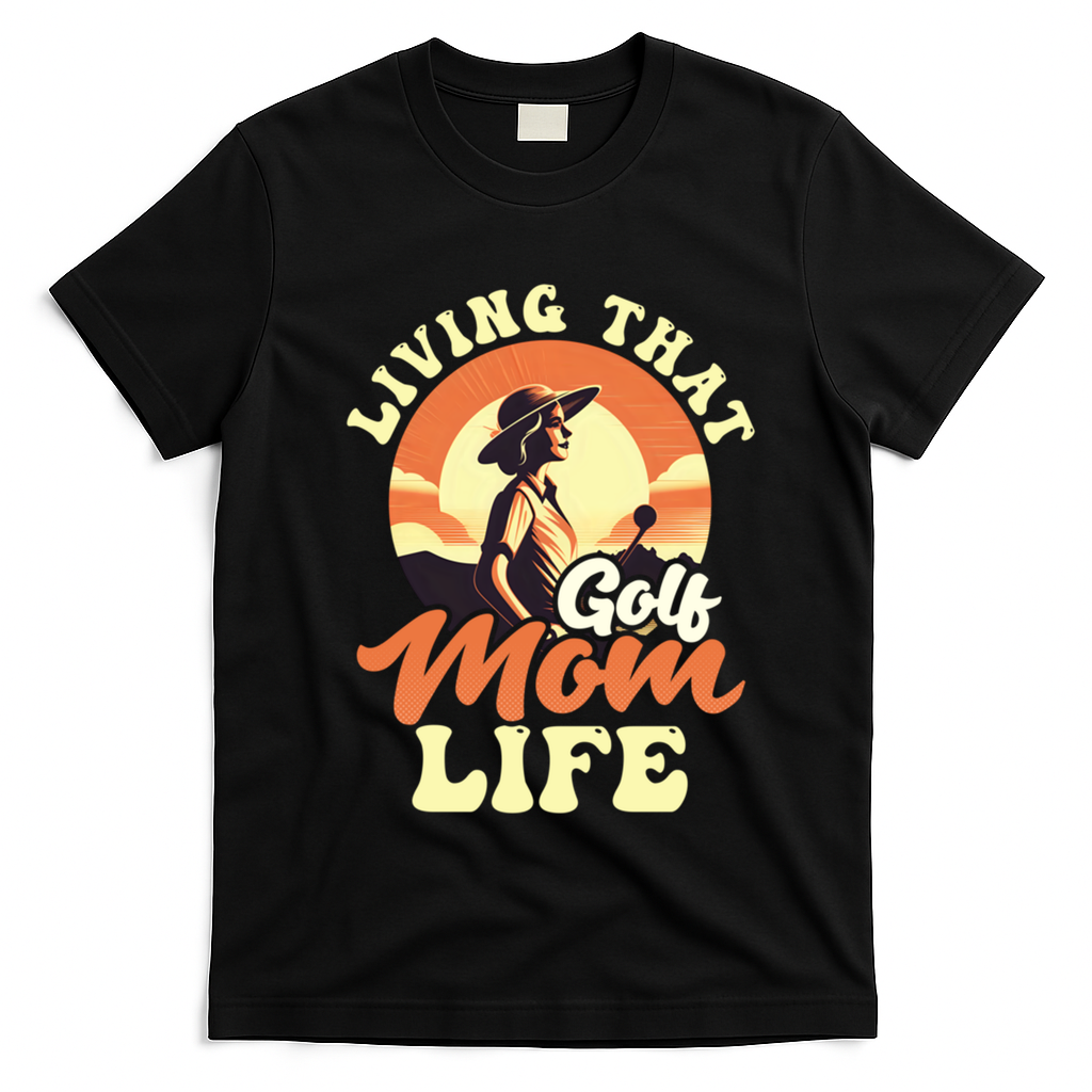 Living That Golf Mom Life Design Golfing Mom Gift T-Shirt - Black