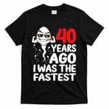 m.e.ns 40th Birthday Gag dress 40 Years Ago I Was The Fastest Funny T-Shirt - Black