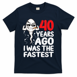m.e.ns 40th Birthday Gag dress 40 Years Ago I Was The Fastest Funny T-Shirt - Navy