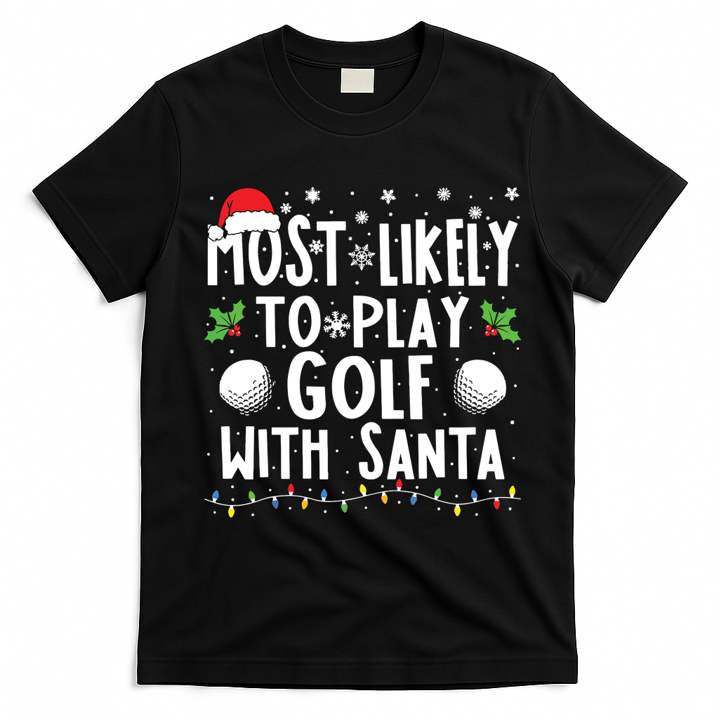 Most Likely To Play Golf With Santa Family Christmas T-Shirt - Black