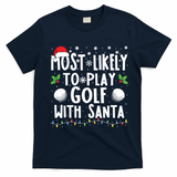 Most Likely To Play Golf With Santa Family Christmas T-Shirt - Navy Blue