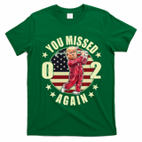 Missed Me Again Donald Trump Golfing T-Shirt - Irish Green