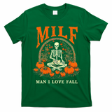 MILF Man I Love Fall Funny Skeleton Pumpkin Halloween T-Shirt - Irish Green