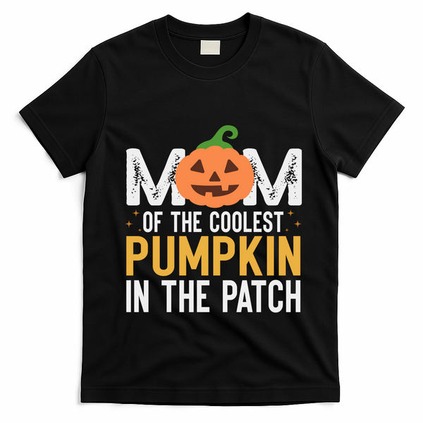 Mom Of The Coolest Pumpkin In The Patch Matching Halloween Cool Gift T-Shirt - Black