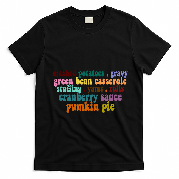 Mashed Potatoes Pumpkin Pie Holiday Food Lover T-Shirt - Black
