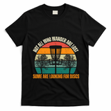 Not All Who Wander Are Lost Some Are Looking For Discs T-Shirt - Black