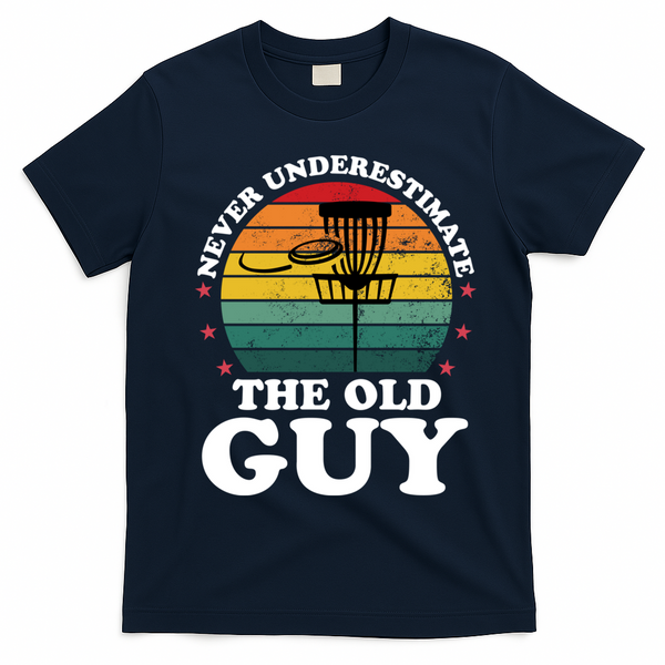 Never Underestimate The Old Guy Funny Disc Golf Frisbee Gift T-Shirt - Navy Blue
