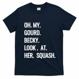 Oh My Gourd Becky Look At Her Squash Funny Fall Puns Memes T-Shirt - Navy Blue