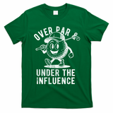 Over Par And Under The Influence Golfing T-Shirt - Irish Green