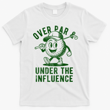 Over Par And Under The Influence Golfing T-Shirt - White