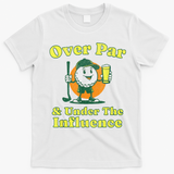Over Par And Under The Influence Funny Vintage Golf Drinking T-Shirt - White